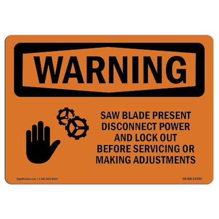 Signmission Safety Sign, OSHA WARNING, 10" Height, Saw Blade Present Disconnect, Landscape OS-WS-D-1014-L-12390